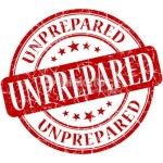 unprepared
